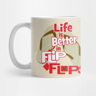 Life is Better in Flip Flops Mug